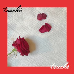 Touché (Now on Spotify)