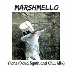 Marshmello-Alone (Synth&Chill Mix)