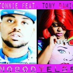 Tonnie - Nobody Else Ft. Tony Damico.mp3