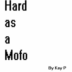 Hard as a Mofo