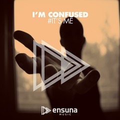 I'm Confused - It's Me (OUT NOW)[Free]