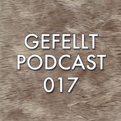 GEFELLT Podcast 017 - ELLIVER