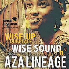 Wiseup dubplate WISE SOUND Ft AZA LINEAGE