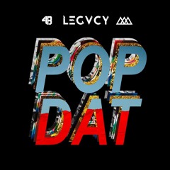 4B x Aazar - Pop Dat (LEGACY Flip)