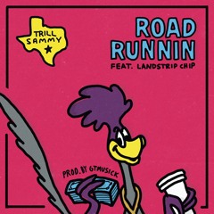 Trill Sammy - Road Runnin (Feat. Landstrip Chip)