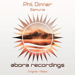 Phil Dinner - Samurai (Original Mix) [Abora Recordings]