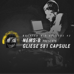 Oslated Mix Episode 42 - Nems-B presents "Gliese 581 Capsule"