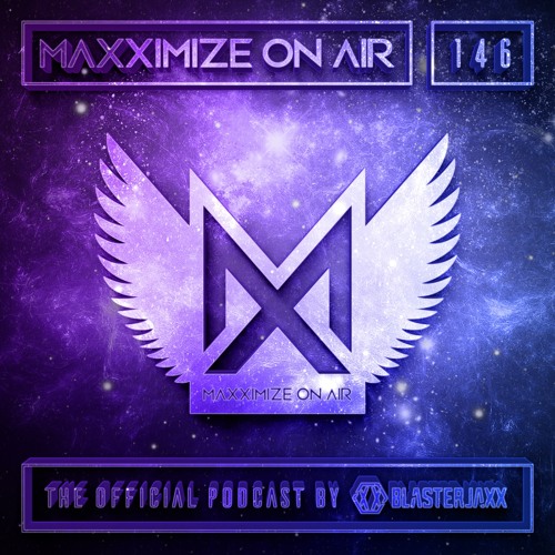 Blasterjaxx Present Maxximize On Air #146