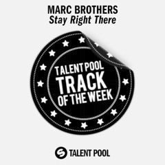 Marc Brothers - Stay Right There [Track Of The Week 13]