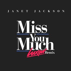 Janet Jackson - Miss You Much (Luxar Remix)