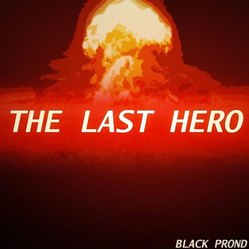 Black Prond Black Prond The Last Hero Spinnin Records