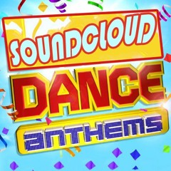 Soundcloud DANCE Anthems