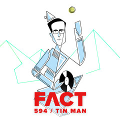 FACT mix 594 - Tin Man (Mar '17)