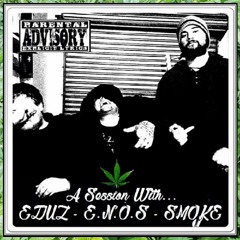 A Session With E.N.O.S E-DUZ AND SMOKE