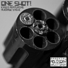 One Shot! E.N.O.S Feat AVERAGE STEVE