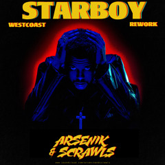 The Weeknd ft. Daft Punk - Starboy (Arsenik X Scrawls WestCoast Rework)[FREE DL]