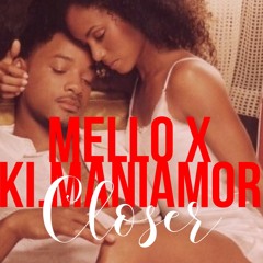 Closer ft. Ki.ManiAmor