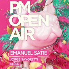 Glück - Pm Open Air - Closing 5ta temporada - Warm up for Emanuel Satie