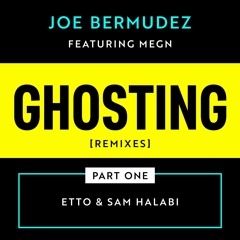 Joe Bermudez ft Megn - Ghosting (Etto Remix)