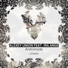 Alexey Union & Ira Ange - Andromeda (Original Mix)