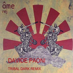 Pastaboys-Ame Rej ( Davide Paoni Dark Tribal Rework)