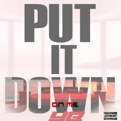 YB- Put It Down On Me