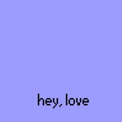 hey, love [mini tape]