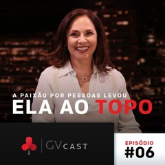 Tudo é vender: Porque vendedores de amendoins, relógios, picolés se tornam milionários - GVCast #06