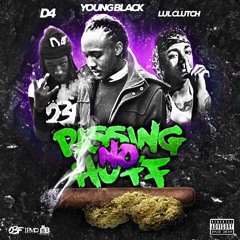 Young Black - "NO HUFF" Ft Lul Clutch & D4
