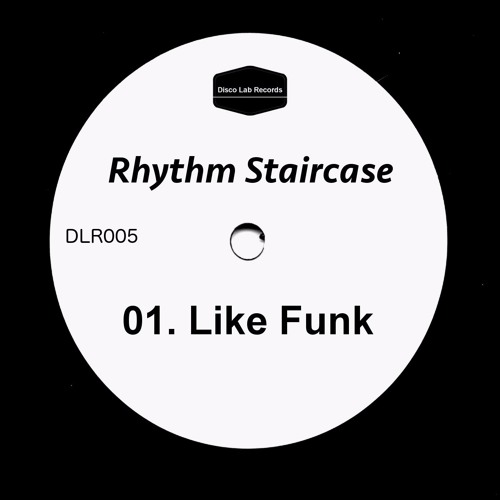 Rhythm Staircase - Like Funk (Original Mix)