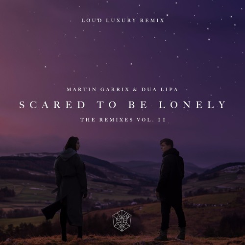 Martin Garrix & Dua Lipa - Scared To Be Lonely (Loud Luxury Remix)