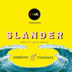 Slander x Turbeazy (Prod. By Isaiah Knight)