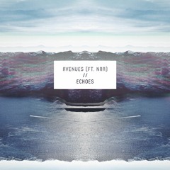 Avenues - Echoes (feat. Nar)