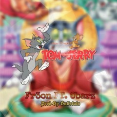 Tom & Jerry .. Obarz Ft. Fr3on ( Prod_by_Batistuta)