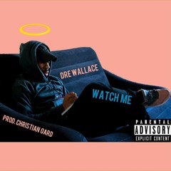Watch Me [Prod. Christian Oard]
