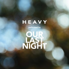 Linkin Park Ft Kiiara "Heavy" Cover By Our Last Night FT. Living In Fiction