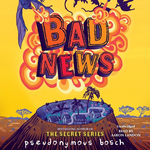 BAD NEWS by Pseudonymous Bosch Read by Aaron Landon - Audiobook Excerpt