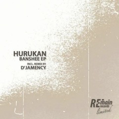 HURUKAN - Banshee (D'Jamency Remix) /// Remain Records 097 - DE/snippet