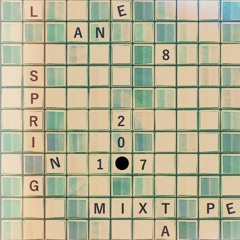 Lane 8 Spring 2017 Mixtape