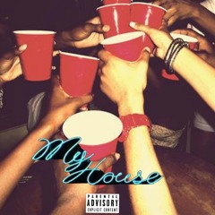 MY HOUSE (PROD.OG BOW$ER)