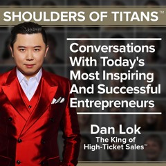 Shoulders of Titans - How To Create Limitless Success And Passion For Business