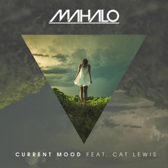 Premiere: Mahalo - Current Mood (Feat. Cat Lewis)