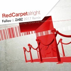 Red Carpet - Alright ( Fallou & ZABZ 2k17 remix) SUPPORTED BY LOST FREQUENCIES