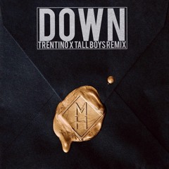 Marian Hill - Down - Trentino & Tall Boys Remix (CLICK BUY FOR FREE DL)