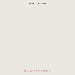 Braxton Cook "Somewhere In Between"