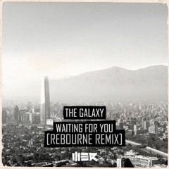 The Galaxy - Waiting For You (Rebourne Remix)