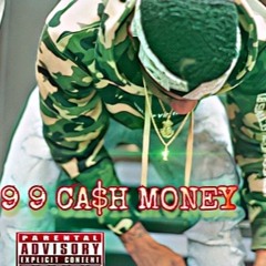 9 9 CA$H MONEY