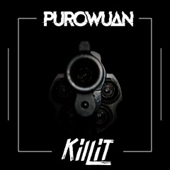 PuroWuan - KILLIT (Original Mix)