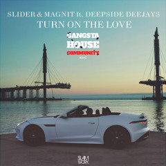 Slider & Magnit feat. Deepside Deejays - Turn On The Love (Extended Mix) [FREE DOWNLOAD]
