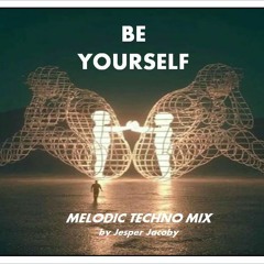 BE YOURSELF - Melodic Techno Mix